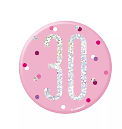 Pink 30 | Birthday Badge | 8cm