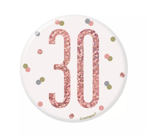 Rose Gold 30 | Birthday Badge | 8cm