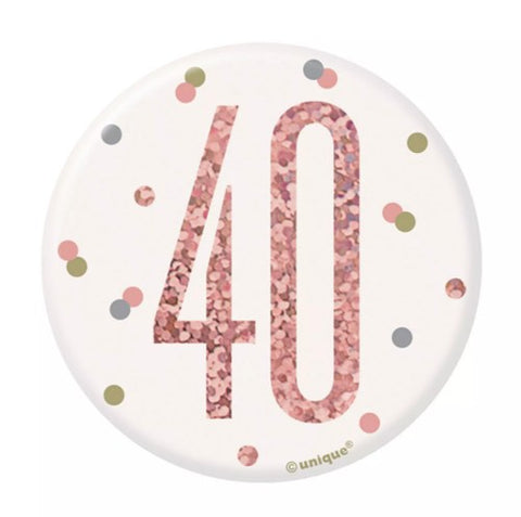 Rose Gold 40 | Birthday Badge | 8cm