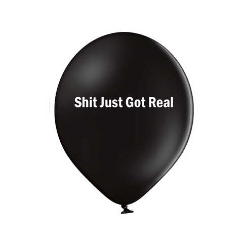 'Shit Just Got Real' Latex Rude Balloons | 10 Pack