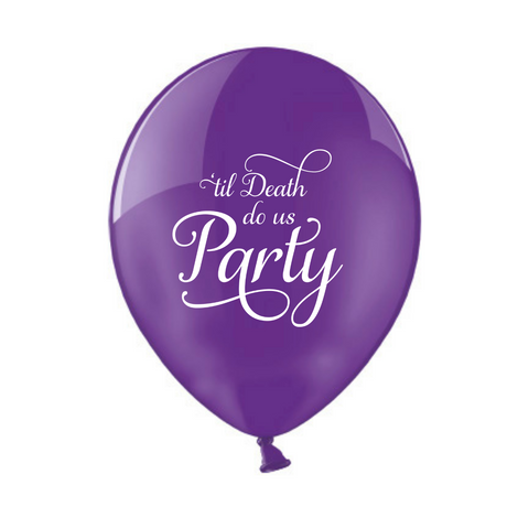 Till' Death Do Us Party Preprinted Latex Balloons | 12" | 10 Pack