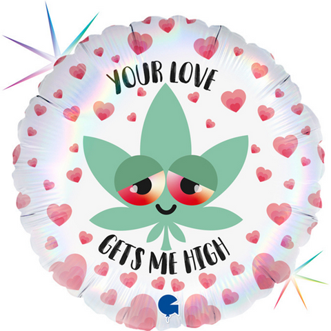 Your Love Makes Me High Balloon | 18" | S40